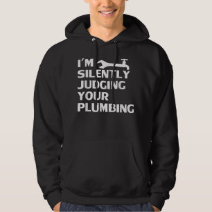 Im Silently Judging Your Plumbing Plumber Faucet Hoodie