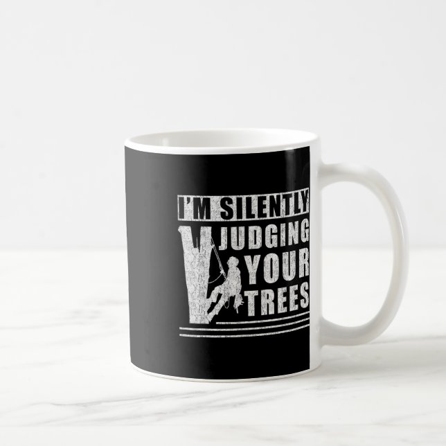 Im Silently Judging Your Trees - Funny Tree Climbi Coffee Mug (Right)