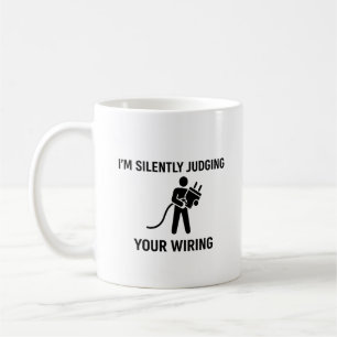 I'm Silently Judging Your Wiring Coffee Mug