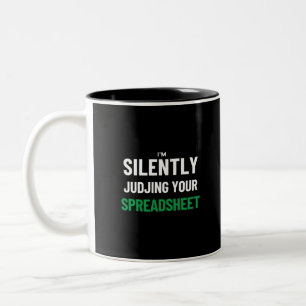 I'm Silently judjing your Spreadsheet  Two-Tone Co Coffee Mug