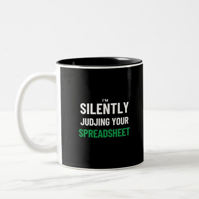 I'm Silently judjing your Spreadsheet  Two-Tone Co Two-Tone Coffee Mug (Left)