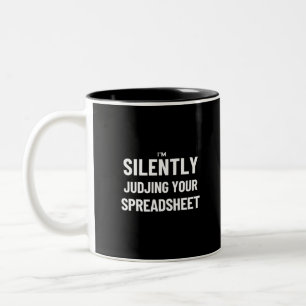 I'm Silently judjing your Spreadsheet  Two-Tone Coffee Mug