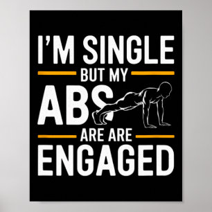 I'm Single But My Abs Are Engaged Funny Yoga Gym W Poster