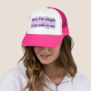I'm Single Come Talk to Me Trucker Hat