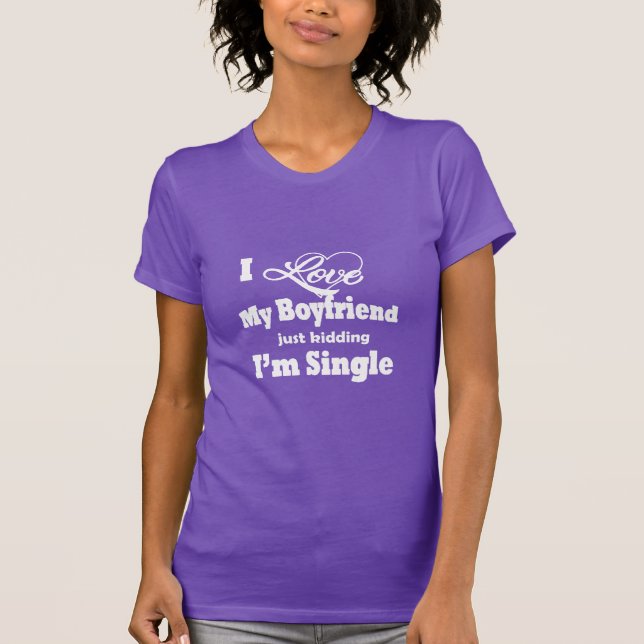 I'm Single T-Shirt (Front)