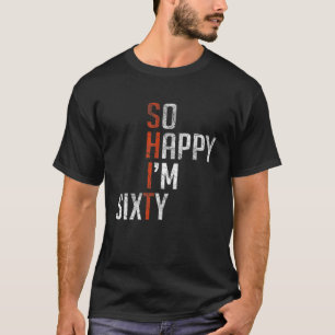 I'm Sixty Made In 1960 Funny 60 Yrs Old 60Th Birth T-Shirt