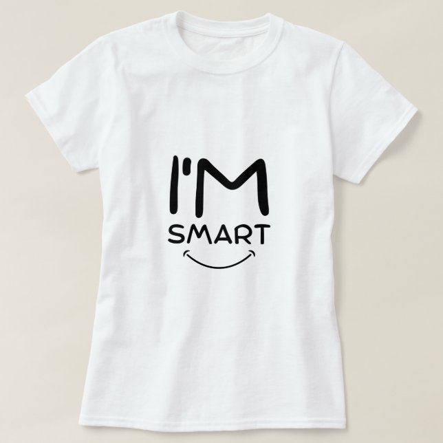 I'm Smart T-Shirt (Design Front)
