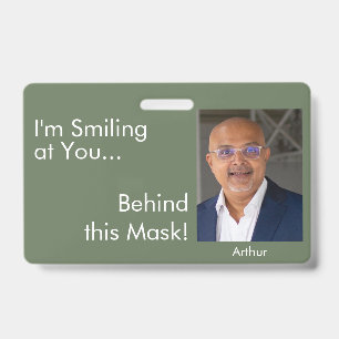 I'm Smiling at You Behind this Mask! Olive Green Badge