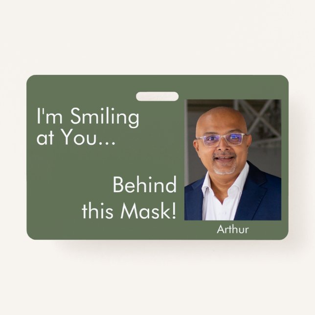 I'm Smiling at You Behind this Mask! Olive Green Badge (Front)