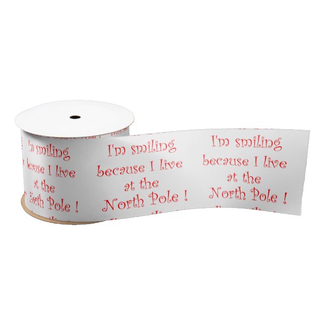 I'm smiling because I live at the North Pole Satin Ribbon (Spool)