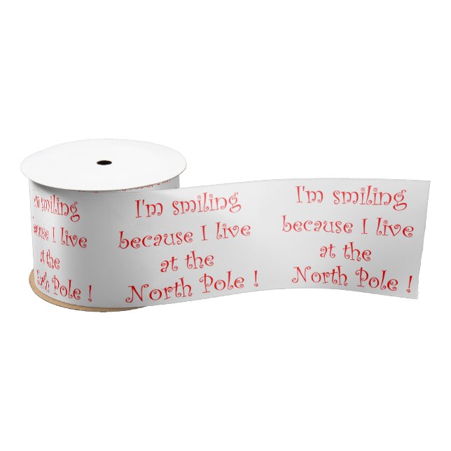 I'm smiling because I live at the North Pole Satin Ribbon (Spool)