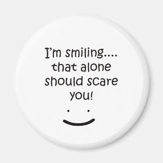 I'm Smiling Funny Design Magnet