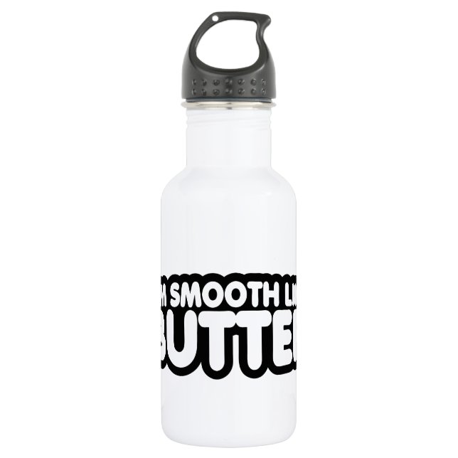 I'm Smooth Like Butter 532 Ml Water Bottle (Front)