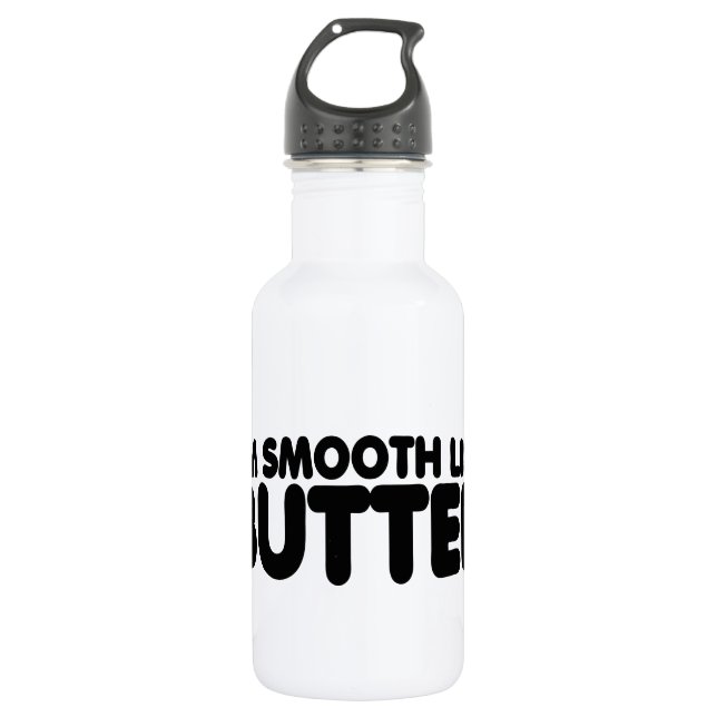 I'm Smooth Like Butter 532 Ml Water Bottle (Front)