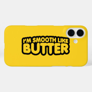 I'm Smooth Like Butter iPhone 16 Plus Case