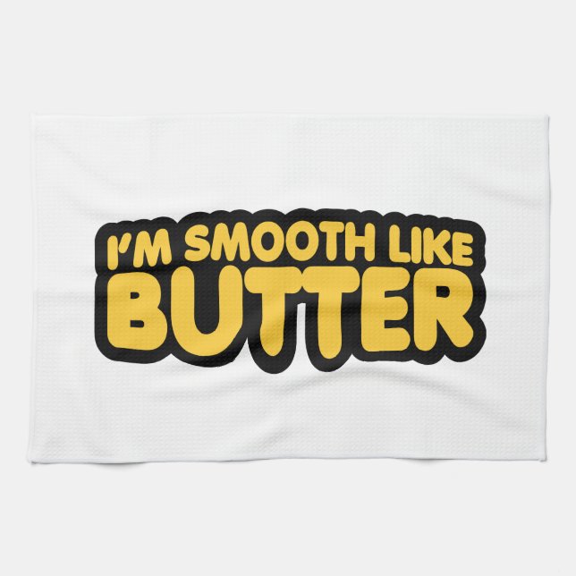 I'm Smooth Like Butter Kitchen Towel (Horizontal)