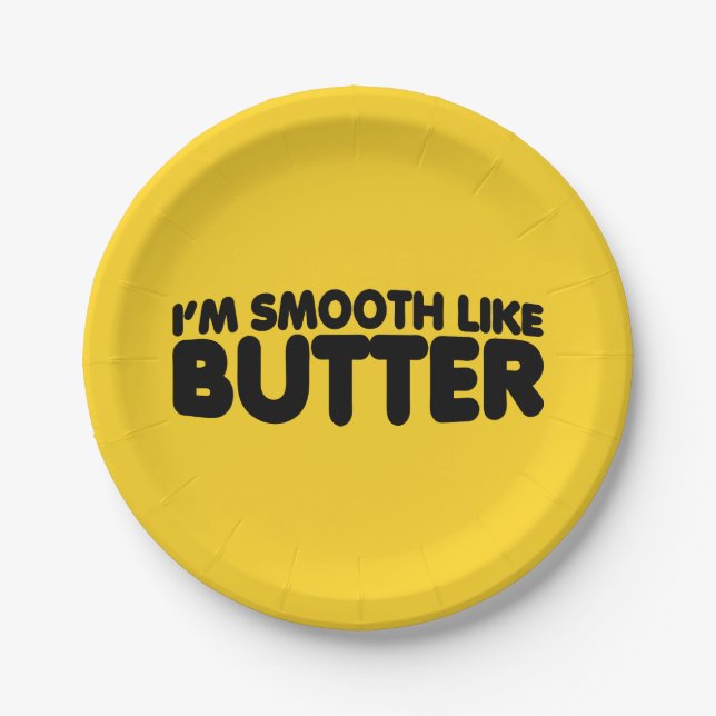 I'm Smooth Like Butter Paper Plate (Front)