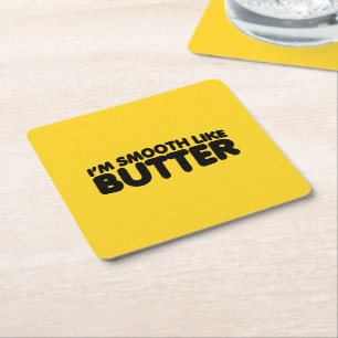 I'm Smooth Like Butter Square Paper Coaster