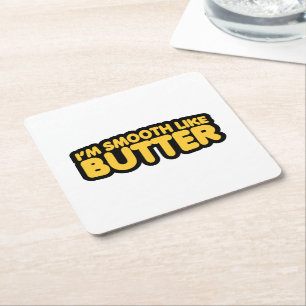 I'm Smooth Like Butter Square Paper Coaster