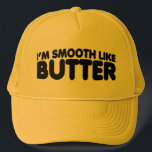 I'm Smooth Like Butter Trucker Hat<br><div class="desc">I'm Smooth Like Butter.

Vintage Old School Alternative Hip Hop T Shirts Apparel,  Hats,  Stickers,  Smart Phone Cases and more.</div>