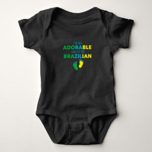 I'm so adorable I must be Brazilian  Funny Brazil Baby Bodysuit