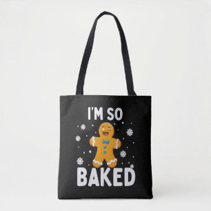 I'm So Baked Gingerbread Man Christmas Cookie Bake Tote Bag