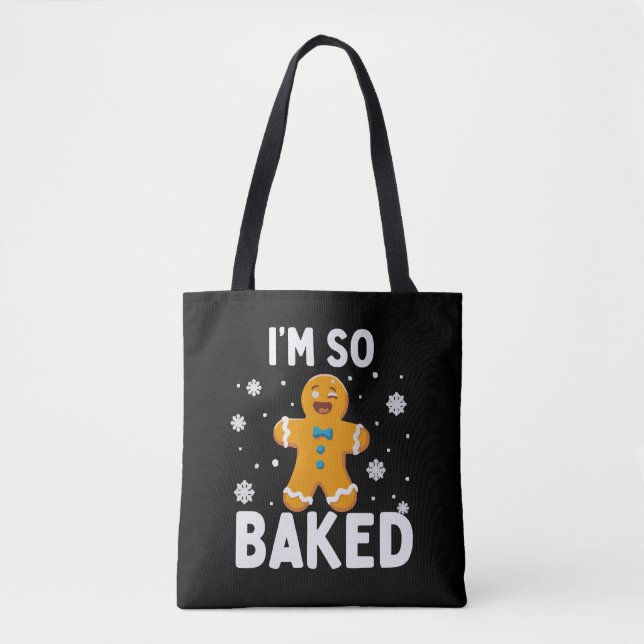 I'm So Baked Gingerbread Man Christmas Cookie Bake Tote Bag (Front)