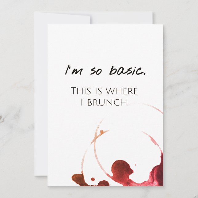 I'm so basic. This is where I brunch. Quote turned Invitation (Front)