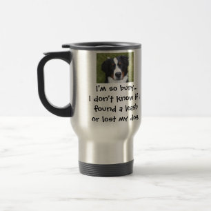 I'm so busy... travel mug