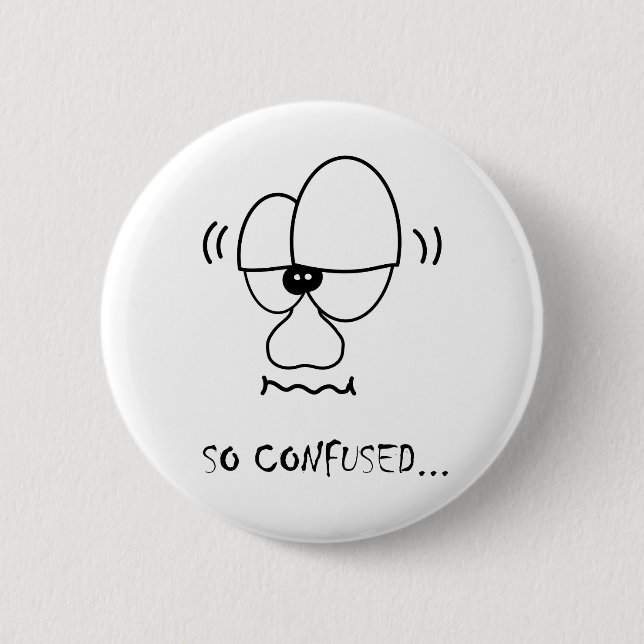 I'm so confused... 2 inch round button (Front)