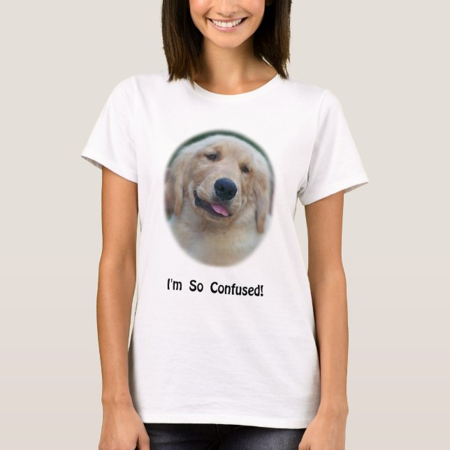 "I'm So Confused" Funny T-Shirts & Gifts (Front)
