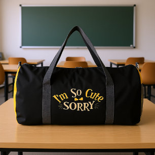 I'm So Cute Sorry Duffle Bag