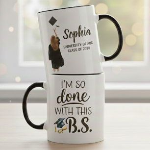 I'm so Done with This BS Personalized Graduation  Mug