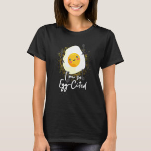 Im So Egg-Cited Egg Pun Breakfast Themed T-Shirt