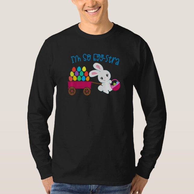 I'm So Egg Stra Easter Bunny Egg Hunt Basket Funny T-Shirt (Front)