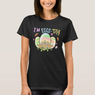 I'm So Eggstra Funny Happy Easter Egg T-Shirt