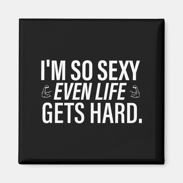 I'm so even life gets hard funny saying quote men  magnet (Front)