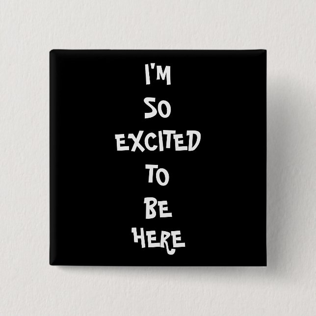 I'm So Excited 2 Inch Square Button (Front)