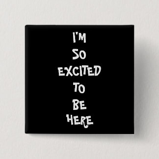 I'm So Excited 2 Inch Square Button