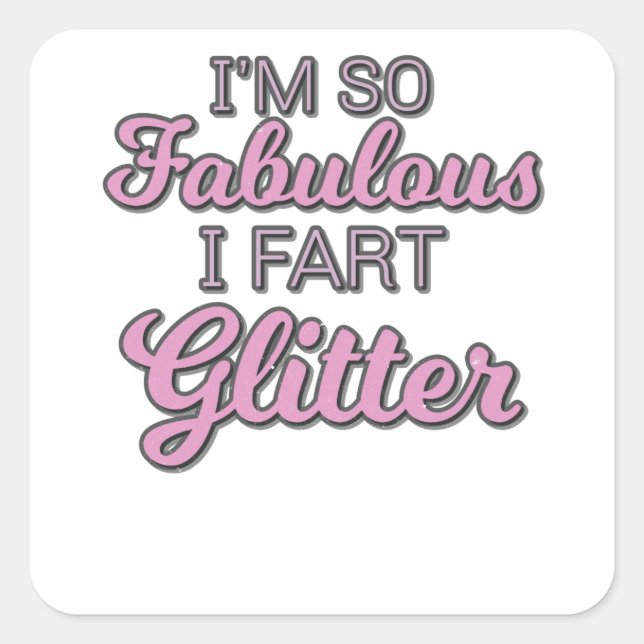I'm So Fabulous I Fart Glitter Gay Pride Square Sticker (Front)