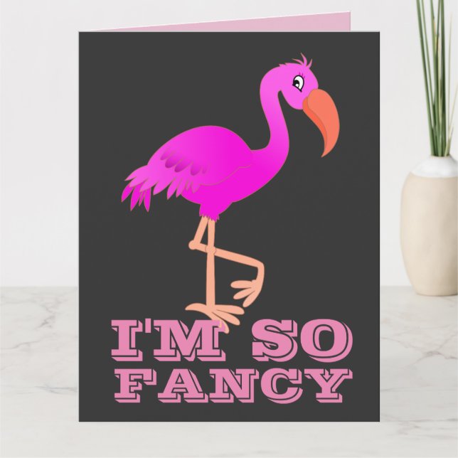 I'M SO FANCY FLAMINGO OVERSIZED BIRTHDAY CARDS (Front)