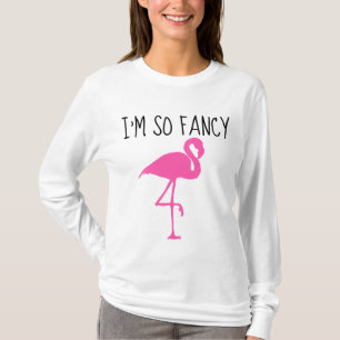 I'M SO FANCY, PINK FLAMINGO T-Shirts