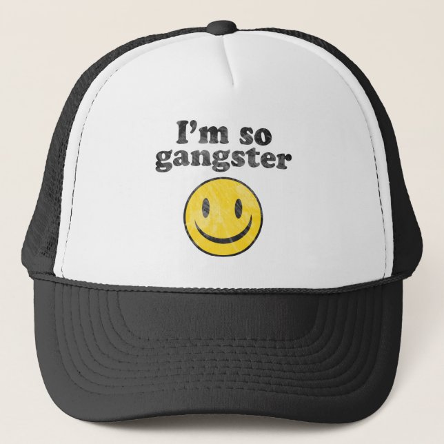 I'm So Gangster Trucker Hat (Front)