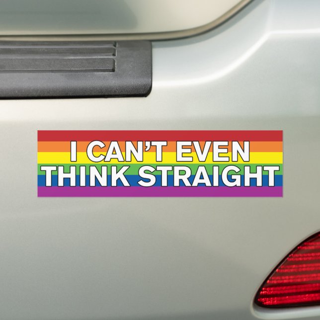 I'm So Gay I Can't Even Think Straight LGBT Bumper Sticker (On Car)