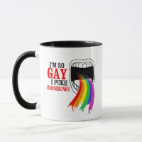 I'm so gay, I puke Rainbows