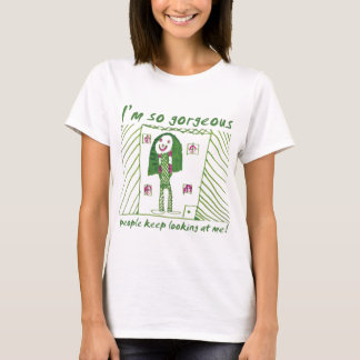 I'm so georgeous T-Shirt