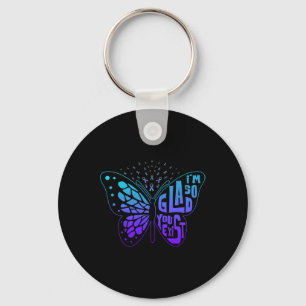 I'm So Glad You Exist Butterfly Ribbon Suicide Pre Keychain