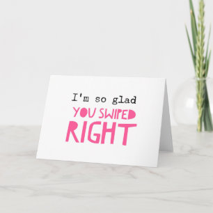 I'm So Glad you Swiped Right Notecard