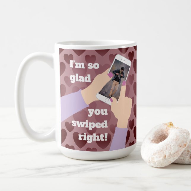 I'm so glad you swiped right! Online Dating Coffee Mug (With Donut)