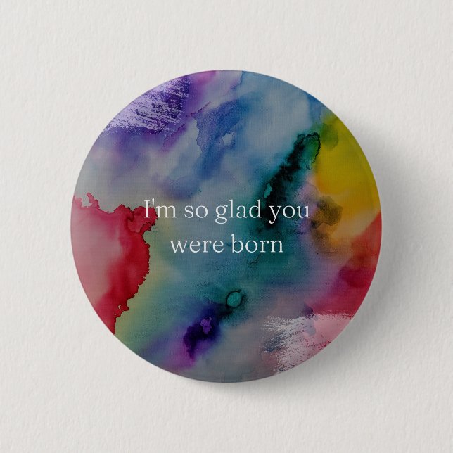 I'm so glad you were born 2 inch round button (Front)